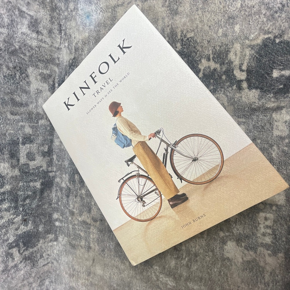 Kinfolk Travel: Slower Ways to See the World by John Burns Hardcover NEW